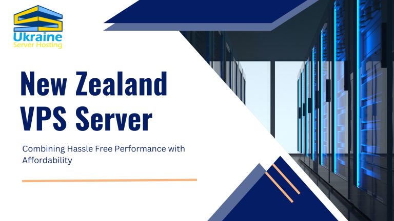 New Zealand VPS Server – Combining Hassle-Free Performance with Affordability