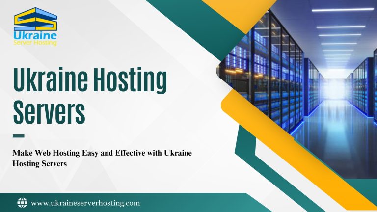 Make Web Hosting Easy and Effective with Ukraine Server Hosting