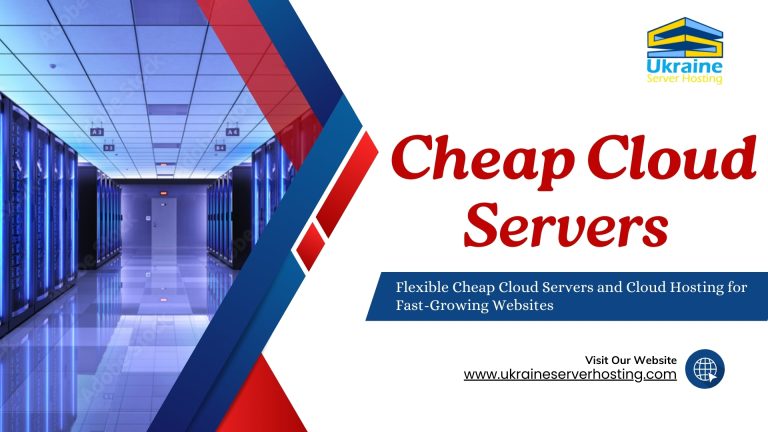 Flexible Cheap Cloud Servers and Cloud Hosting for Fast-Growing Websites