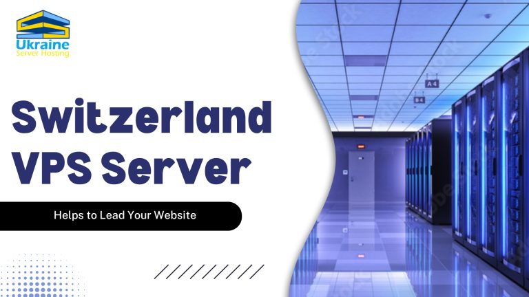 Switzerland VPS Server Hosting Helps to Lead Your Website