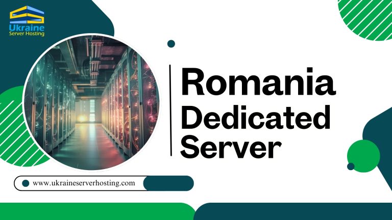 Romania Dedicated Server: The Ultimate Guide to High-Performance Hosting