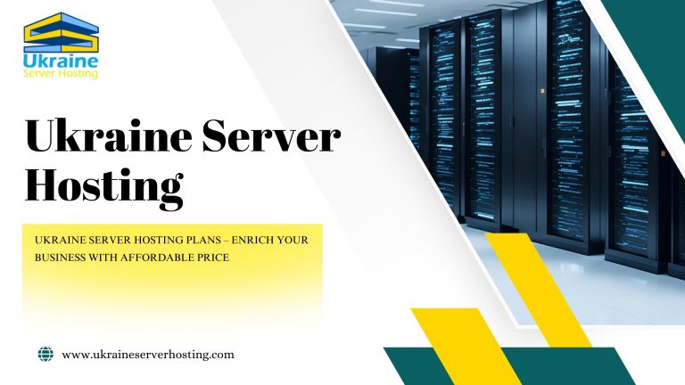 Ukraine Server Hosting Plans – Enrich Your Business with Affordable Price